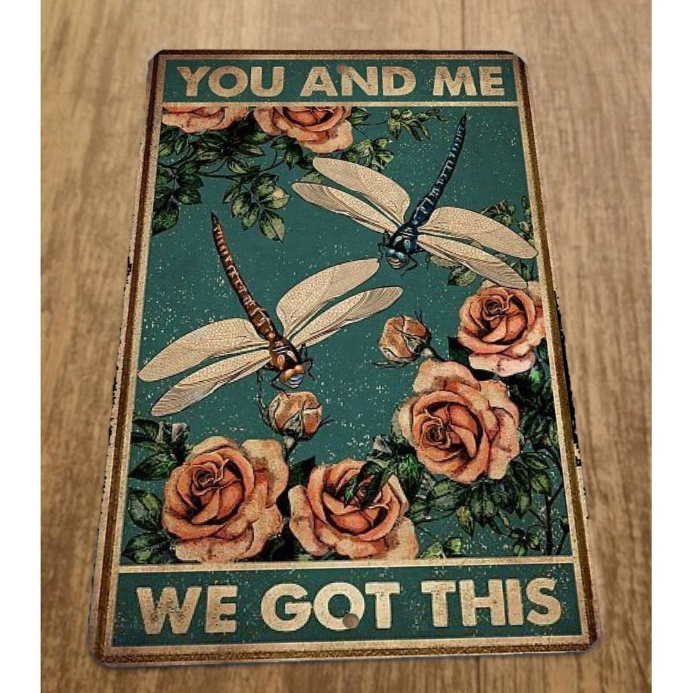 You‎ and Me We Got This Dragonflies 8x12 Metal Wall Animal Sign